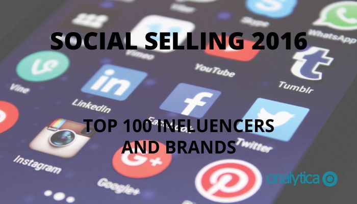 Onalytica - Social Selling 2016 Top 100 Influencers and Brands